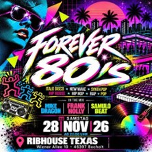 Forever 80's 28.11.2026 Ribhouse Texas Bocholt